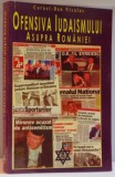 OFENSIVA IUDAISMULUI ASUPRA ROMANIEI , EDITIA A IV - A de CORNEL DAN NICULAE , 2010