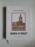 Transilvania- Dan Pavalache, Cronica de Brasov, 2005, 414 pagini