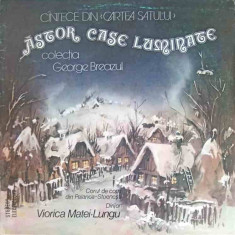 Disc vinil, LP. CANTECE DIN CARTEA SATULUI, ASTOR CASE LUMINATE, COLECTIA GEORGE BREAZUL-CORUL DE COPII DIN PALA