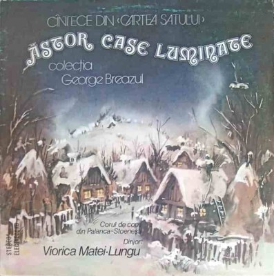 Disc vinil, LP. CANTECE DIN CARTEA SATULUI, ASTOR CASE LUMINATE, COLECTIA GEORGE BREAZUL-CORUL DE COPII DIN PALA foto