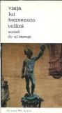 Viata lui Benvenuto Cellini scrisa de el insusi Autobiografie Editura Meridiane Biblioteca de Arta 1969 Proza
