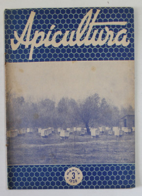 APICULTURA , ORGAN DE INDRUMARE APICOLA AL MINISTERULUI AGRICULTURII SI SILVICULTURII , ANUL XXXII , NR. 3 , MARTIE , 1959 foto