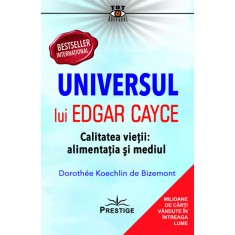 Universul lui Edgar Cayce. Calitatea Vietii: Alimentatia si Mediul