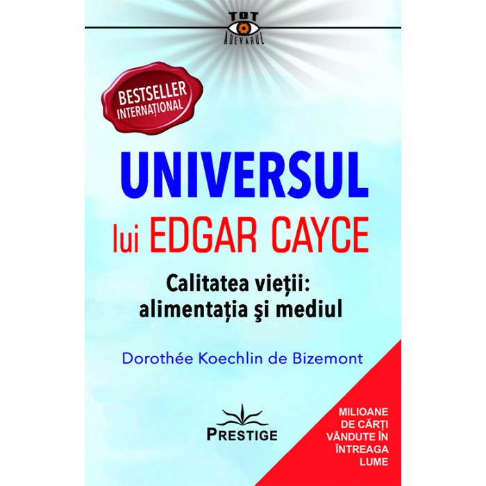 Universul lui Edgar Cayce. Calitatea Vietii: Alimentatia si Mediul