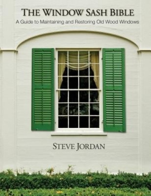 The Window Sash Bible: A A Guide to Maintaining and Restoring Old Wood Windows foto