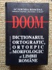 DOOM Dictionar Ortografic, Ortoepic si Morfologic al Limbii Romane, Universul Enciclopedic, 2007, 871 pagini