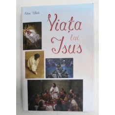 Ellen G. White - Viata lui Iisus