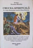CRUCEA SPIRITUALA IN VIATA DOMNULUI NOSTRU IISUS HRISTOS-PROTOS. NICODIM MANDITA-359006