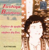 Justina Băluțeanu - C&acirc;ntece De Nuntă Și C&acirc;ntece Din Gorj, CD