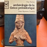 Archeologie de la Grece prehistorique - Guy Rachet