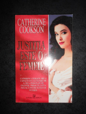 CATHERINE COOKSON - JUSTITIA ESTE O FEMEIE foto