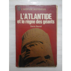 L&#039; Atlandide et le regne des geants - Denis Saurat