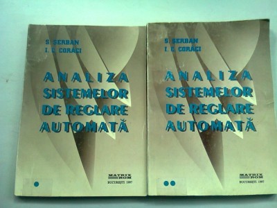 ANALIZA SISTEMELOR DE REGLARE AUTOMATA - S. SERBAN 2 VOLUME foto