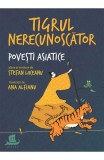 Cumpara ieftin Tigrul Nerecunoscator.Povesti Asiatice Alese, Stefan Liiceanu, Ana Alfianu - Editura Humanitas