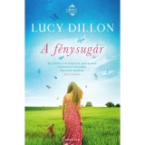 A f&eacute;nysug&aacute;r - Lucy Dillon