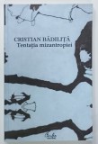 TENTATIA MIZANTROPIEI de CRISTIAN BADILITA , 2006 , DEDICATIE *