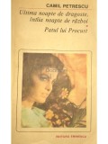 Camil Petrescu - Ultima noapte de dragoste, intaia noapte de razboi. Patul lui Procust (Editia: 1985)