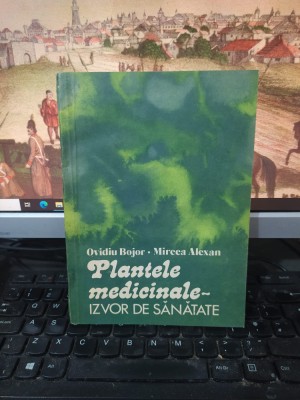 Plantele medicinale, izvor de sănătate, Bojor și Alexan, București 1981, 220 foto