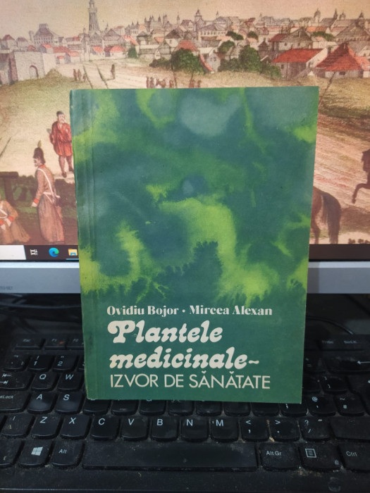 Plantele medicinale, izvor de sănătate, Bojor și Alexan, București 1981, 220