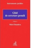 Ghid de cercetare penala. Editia 6 - Mirel Dumitru