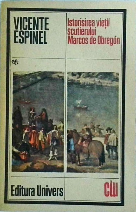 Vicente Espinel - Istorisirea vietii scutierului Marcos de Obregon