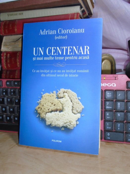 ADRIAN CIOROIANU - UN CENTENAR SI MAI MULTE TEME PENTRU ACASA , 2018 #