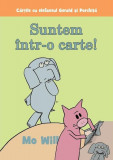 Suntem &icirc;ntr-o carte! - PB - Paperback - Mo Willems - Vlad și Cartea cu Genius