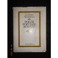 G. DEM. TEODORESCU - POEZII POPULARE ROMANE (1982, editie cartonata)