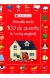 Cumpara ieftin Primele mele 100 de cuvinte in limba engleza | Heather Amery, Betty Root