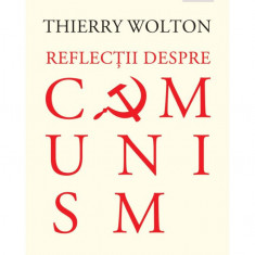 Reflectii despre comunism – Thierry Wolton