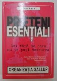 PRIETENI ESENTIALI CEI FARA DE CARE NU TE POTI DESCURCA de TOM RATH , 2008