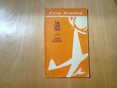 THE LAST INCH - JAMES ALDRIDGE - Moscow, 1978, 88 p.; lb. engleza foto
