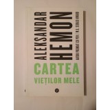 Aleksandar Hemon - Cartea vieților mele