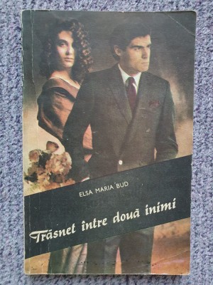 Elsa Maria Bud - Trasnet intre doua inimi, 1990, 163 pag, stare buna foto