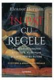 &Icirc;n pat cu regele. O istorie a amantelor regale - Paperback brosat - Eleanor Herman - Litera