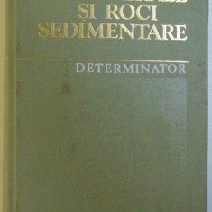 MINERALE SI ROCI SEDIMENTARE - DETERMINATOR de NICOLAE ANASTASIU , 1977