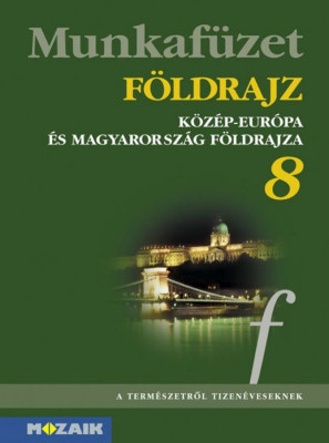 F&amp;ouml;ldrajz 8. mf. - K&amp;ouml;z&amp;eacute;p-Eur&amp;oacute;pa &amp;eacute;s Magyarorsz&amp;aacute;g - J&amp;oacute;n&amp;aacute;s Ilona foto