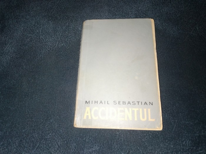 MIHAIL SEBASTIAN - ACCIDENTUL