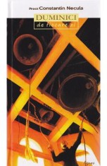 Duminici de fiecare zi - Constantin Necula