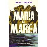 Radu Tudoran - Maria si marea - 136402