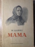 Mama - Maxim Gorki - Roman Beletristica, Editura 1960, 434 Pagini, Limba Romana, Coperta Necartonata