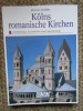 Kölns romanische Kirchen: Architektur, Geschichte und Ausstattung