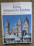 Kölns romanische Kirchen: Architektur, Geschichte und Ausstattung