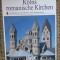 Kölns romanische Kirchen: Architektur, Geschichte und Ausstattung
