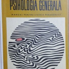 Psihologia generala. Manual pentru licee pedagogice- P.Popescu-Neveanu
