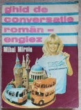Ghid Conversatie Roman-Englez Mihai Miroiu, 1991, Orizonturi, 174pg, Paperback - Dictionar Bilingv Romana Engleza