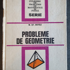 Probleme De Geometrie - M. St. Botez , 1976, 256 pag, stare buna