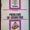 Probleme De Geometrie - M. St. Botez , 1976, 256 pag, stare buna