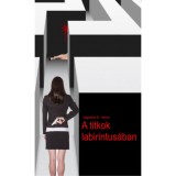 A titkok labirintus&aacute;ban - Jagadics E. Veron