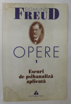 OPERE 1 . ESEURI DE PSIHANALIZA APLICATA de SIGMUND FREUD foto